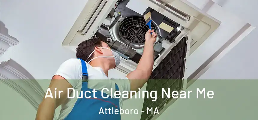  Air Duct Cleaning Near Me Attleboro - MA
