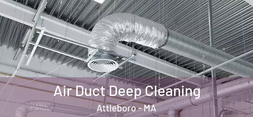  Air Duct Deep Cleaning Attleboro - MA