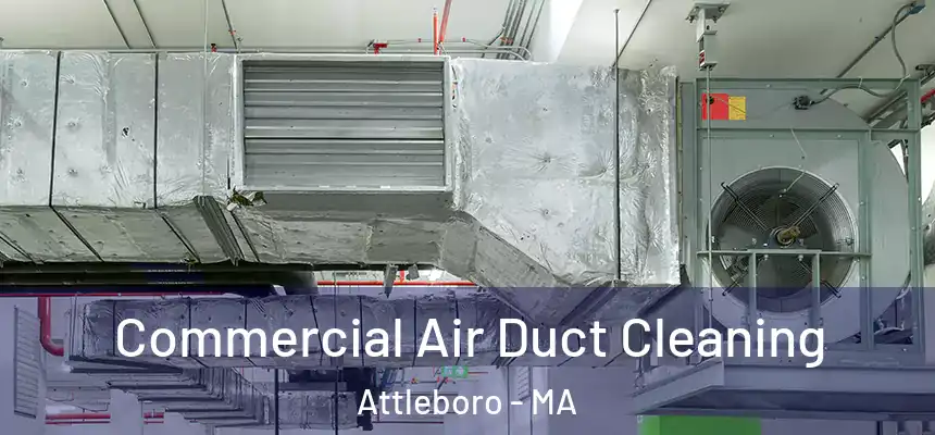  Commercial Air Duct Cleaning Attleboro - MA