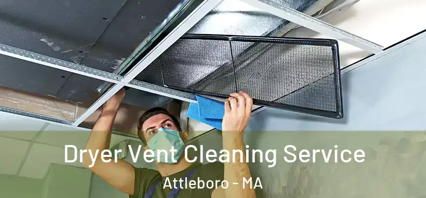  Dryer Vent Cleaning Service Attleboro - MA