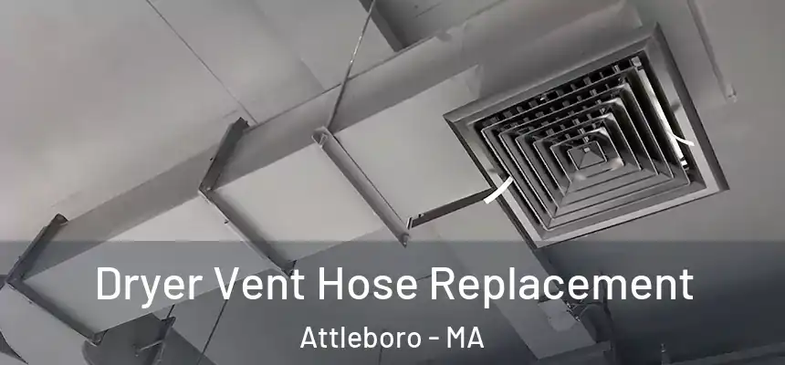  Dryer Vent Hose Replacement Attleboro - MA