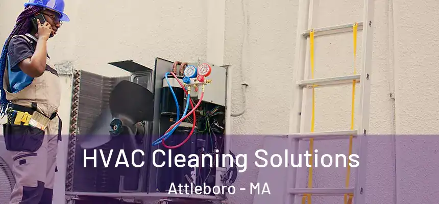  HVAC Cleaning Solutions Attleboro - MA