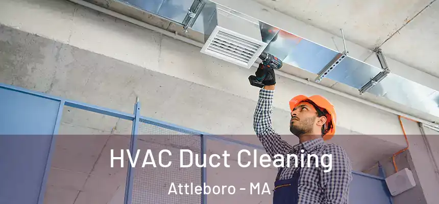  HVAC Duct Cleaning Attleboro - MA