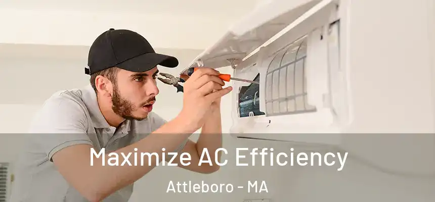  Maximize AC Efficiency Attleboro - MA