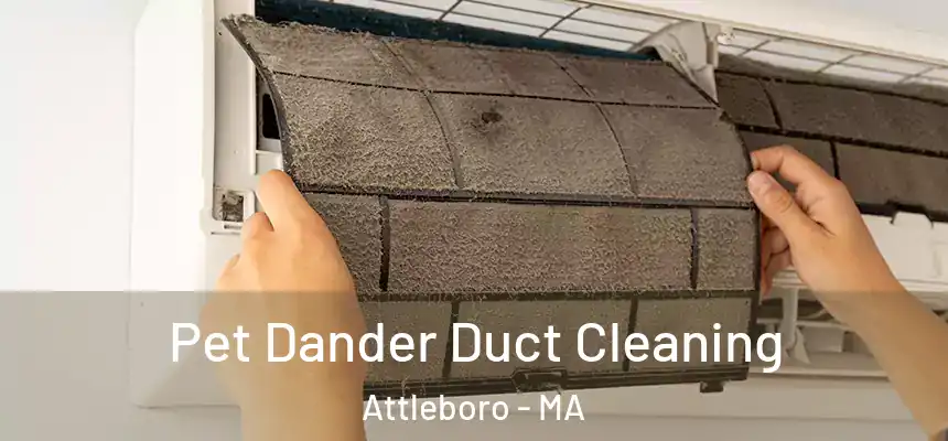  Pet Dander Duct Cleaning Attleboro - MA