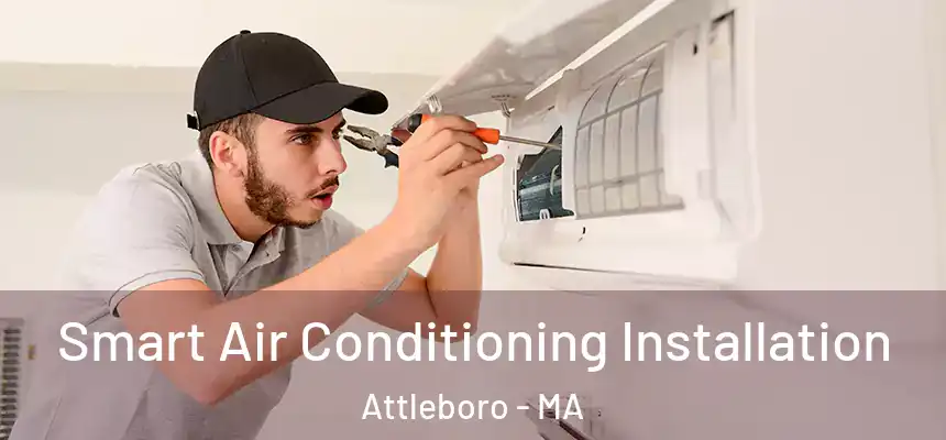  Smart Air Conditioning Installation Attleboro - MA