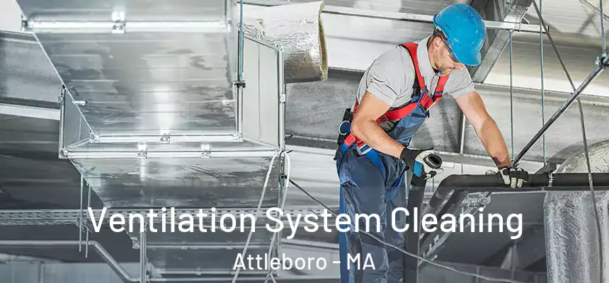  Ventilation System Cleaning Attleboro - MA